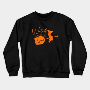 Witch Way To The Wine Funny Halloween Witch Wine Drinker Crewneck Sweatshirt